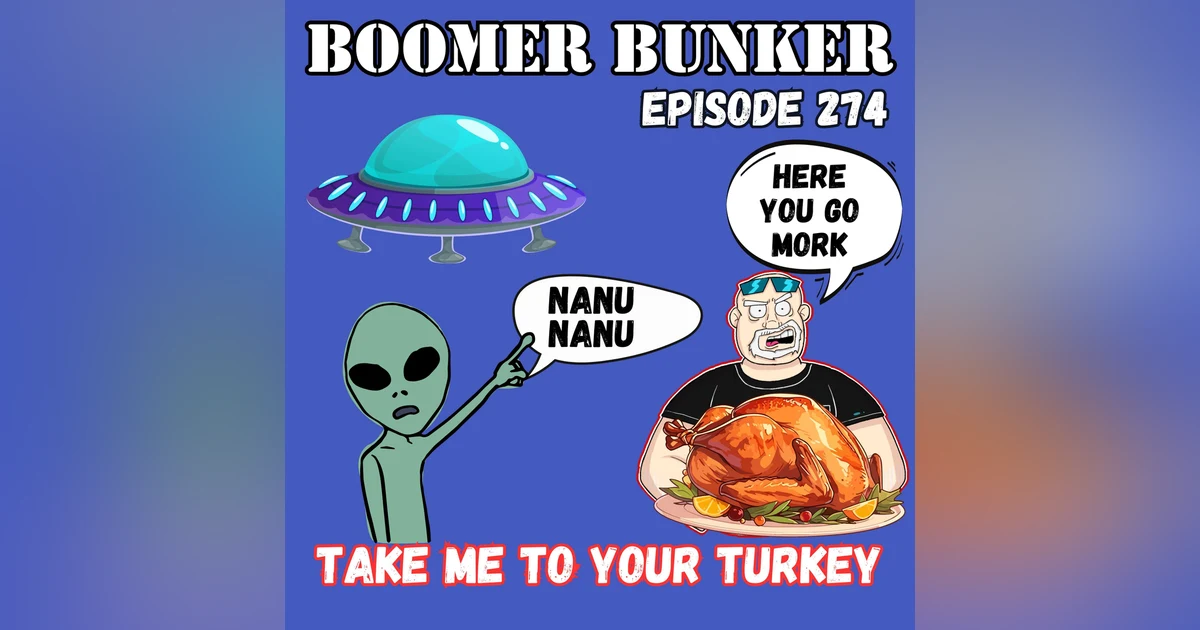 Take Me To Your Turkey | Episode 274