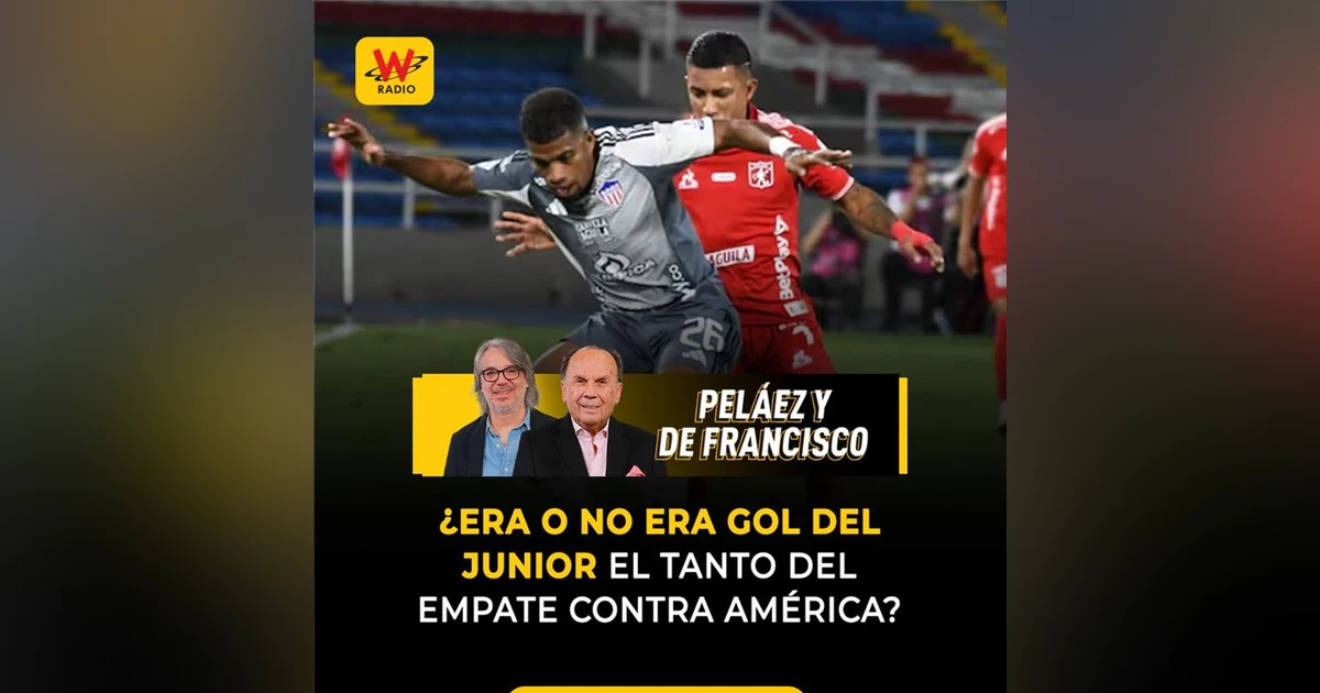 ¿Era o no era gol del Junior el tanto del empate contra América?