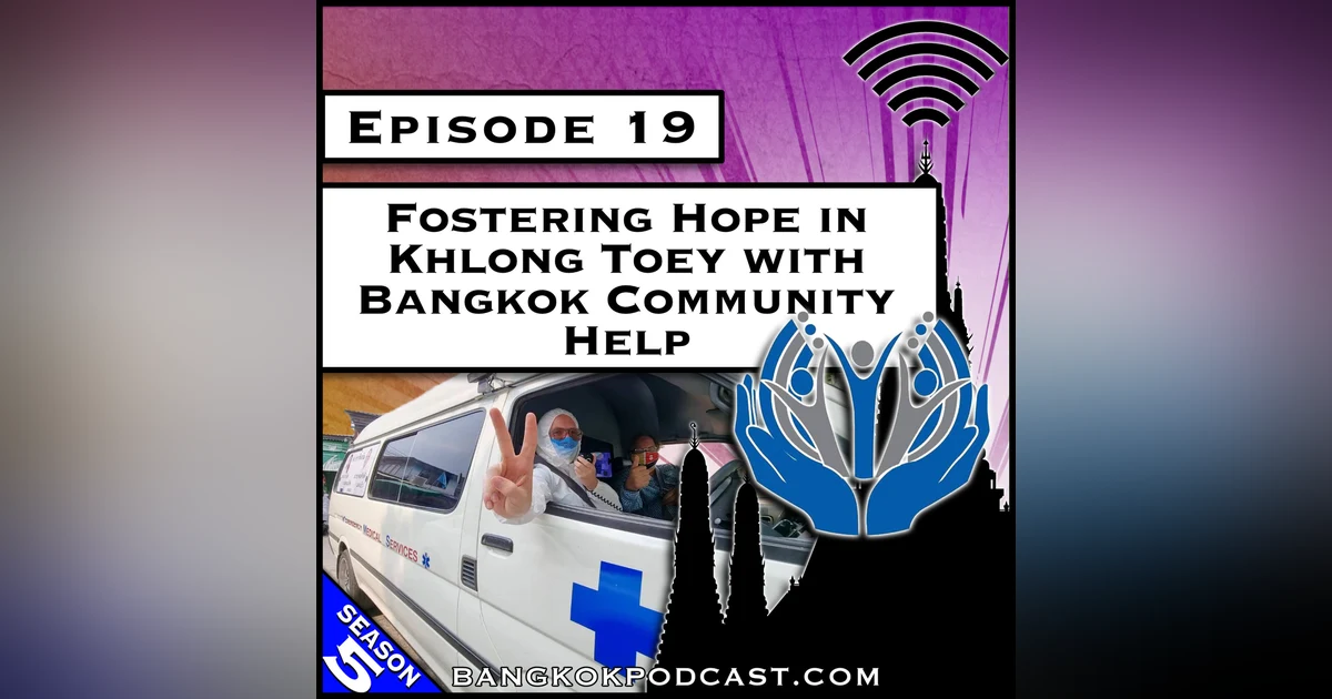 Fostering Hope in Khlong Toey with Bangkok Community Help [S5.E19]