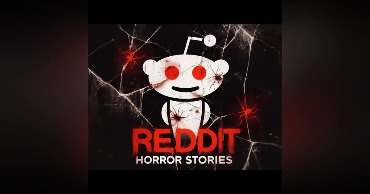 Episode 219: Reddit Horror Stories