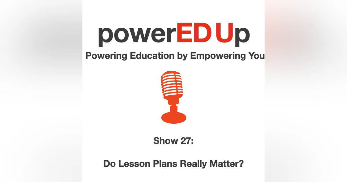 Show 27: Do Lesson Plans Really Matter?