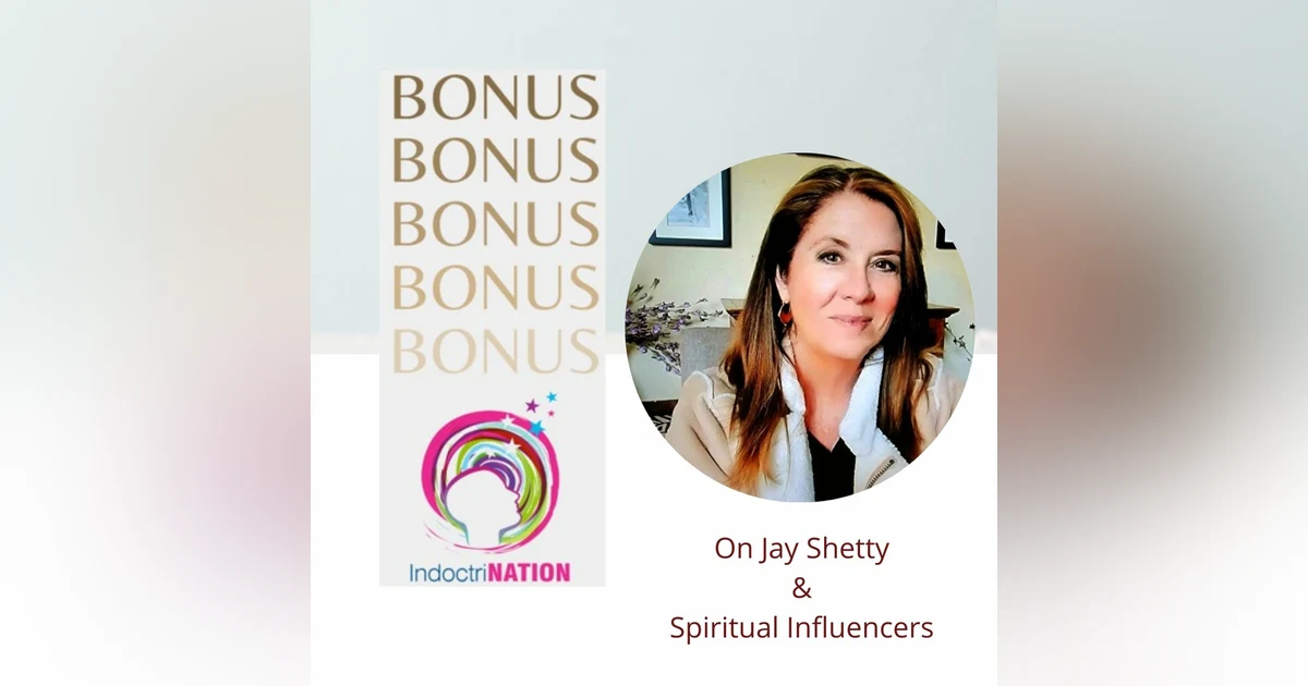 BONUS EPISODE PREVIEW: On Jay Shetty & Spiritual Influencers