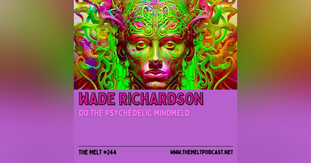Wade Richardson | Do the Psychedelic Mindmeld