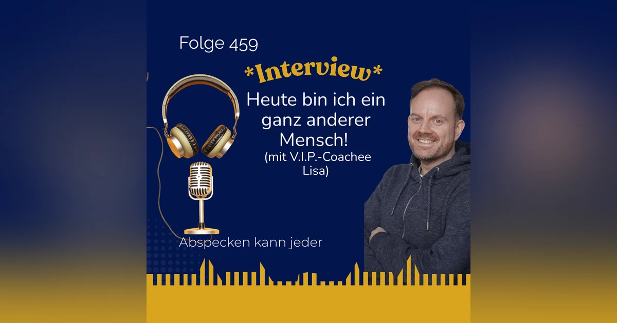 Podcast 459 - "Vom inneren Abnehm-Krieg zum Frieden" (Interview mit Lisa)