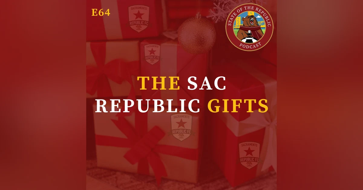 S1E64 - The Sac Republic Gifts!