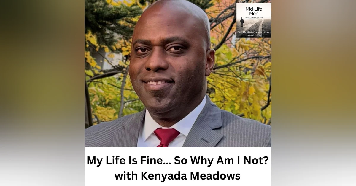 My Life Is Fine… So Why Am I Not? with Kenyada Meadows