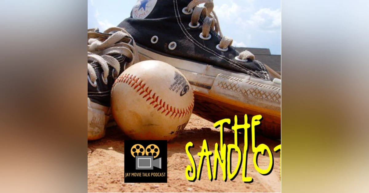 Jay Movie Talk Ep.206 The Sandlot- Benny The Jet Was A Legend