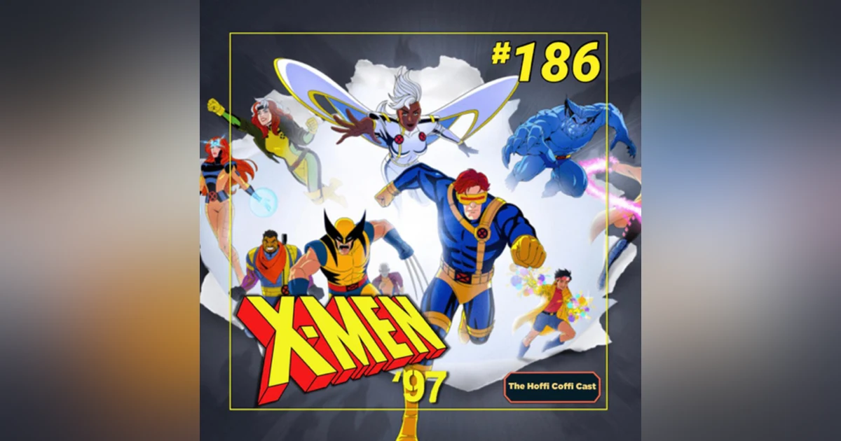 186 - X-Men ‘97 Season 1