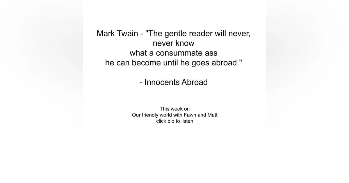"Travel, Friendship, and Rediscovering Passions: Through Mark Twain's Lens"