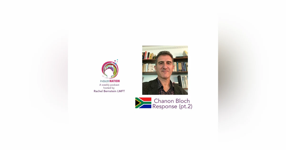 To Err Is Human, To Forgive Divine w/ Chanon Bloch on post-Apartheid - S3E13pt2