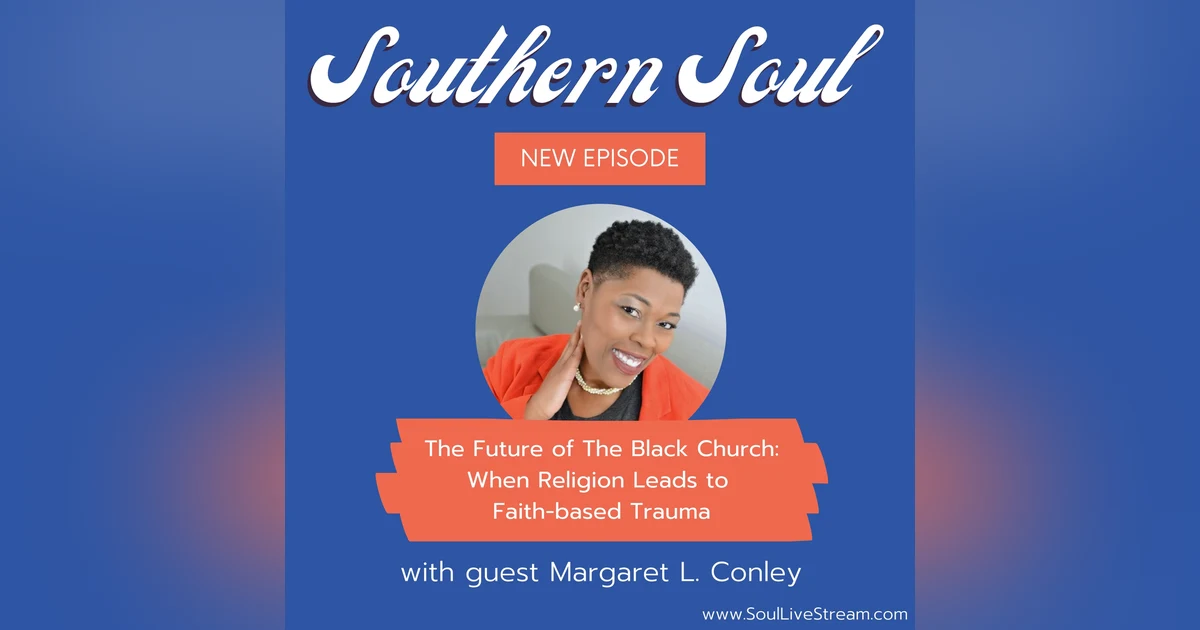 The Future of The Black Church: When Religion Leads to Faith-Based Trauma featuring Margaret L. Conley and Pastoral Guests