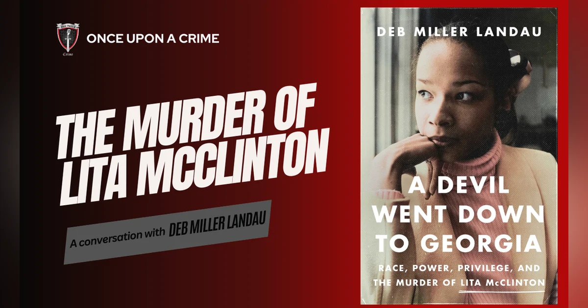 Bonus Episode: The Murder of Lita McClinton - A Conversation with Author Deb Miller Landau