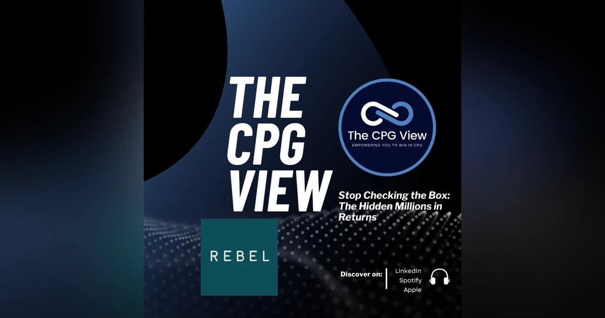 Stop Checking the Box: The Hidden Millions in Returns (Geri Datus-Ward, VP, Sales & Business Development at REBEL)
