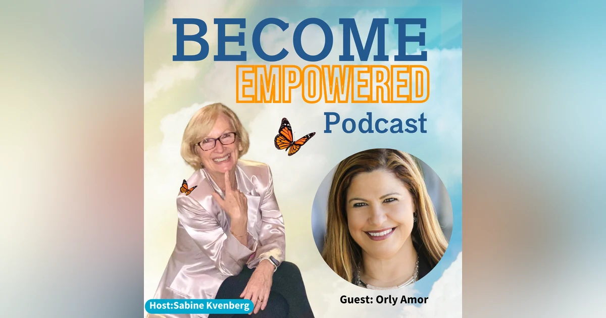 Ep.141 From Darkness to Light: Orly Amor's Journey - Making a difference with your story