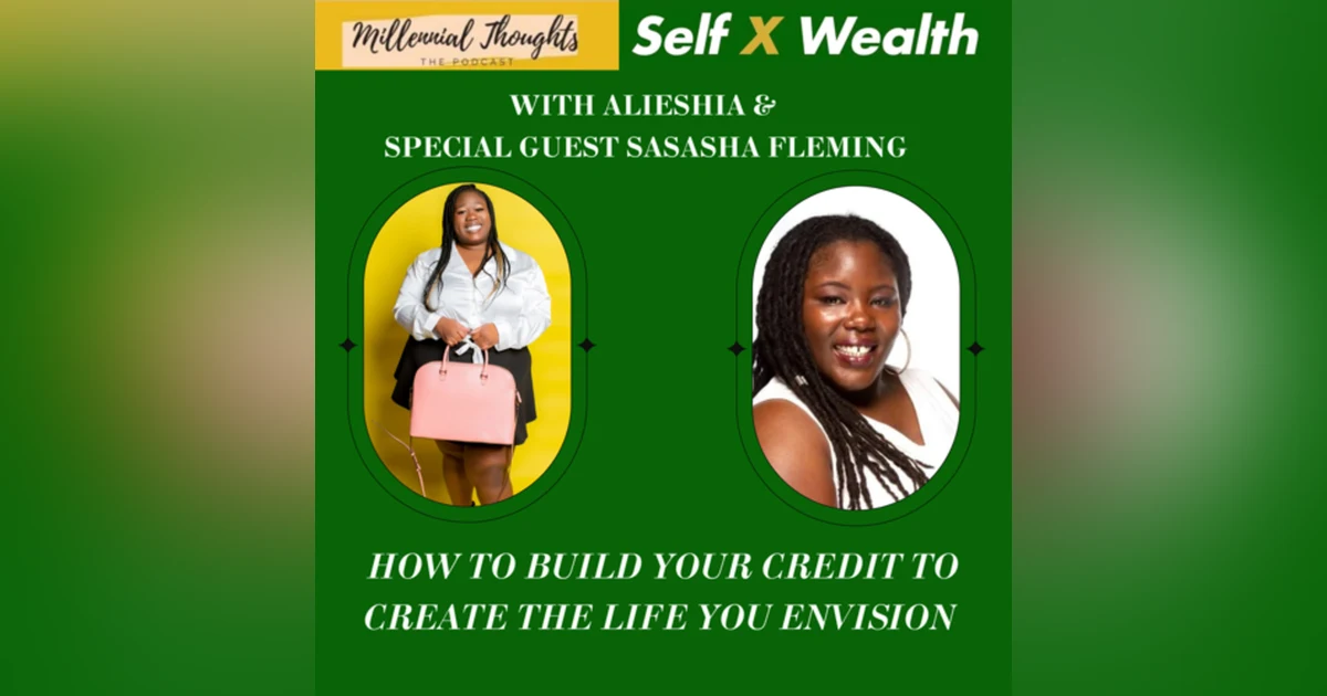 Millennial Chronicles :How to Build your credit & Acquiring wealth Creating Your Dream Life