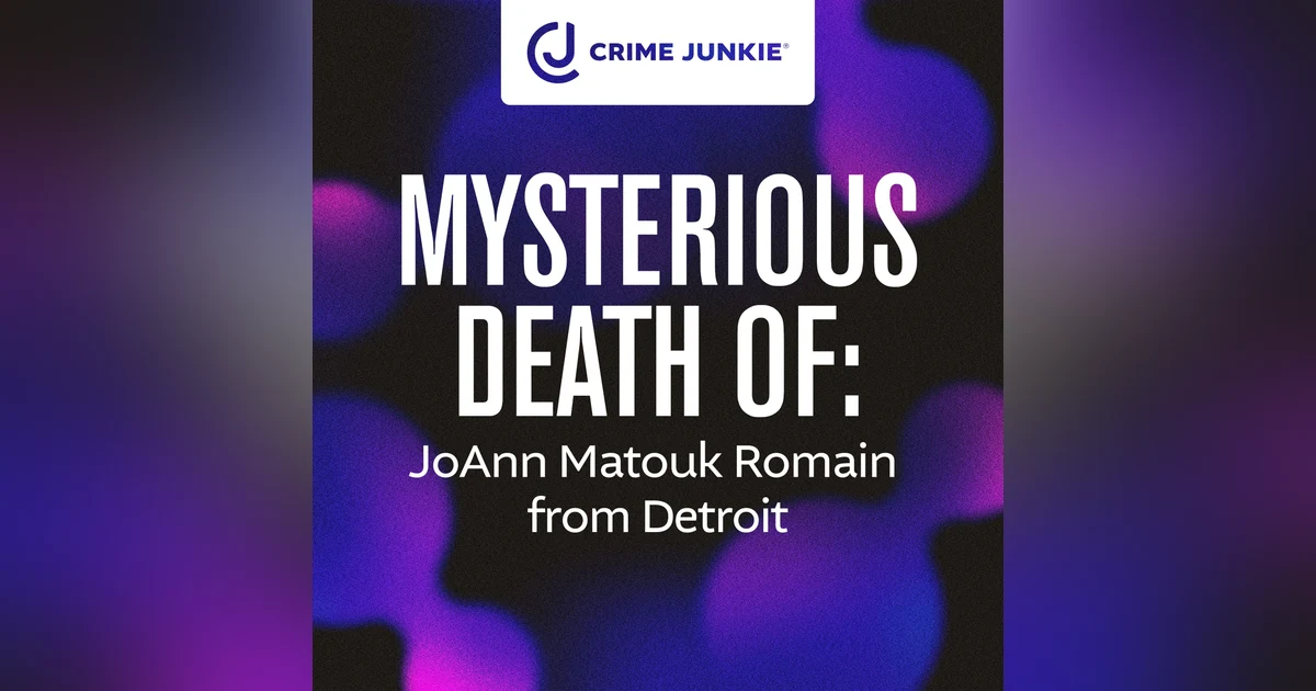 MYSTERIOUS DEATH OF: JoAnn Matouk Romain from Detroit