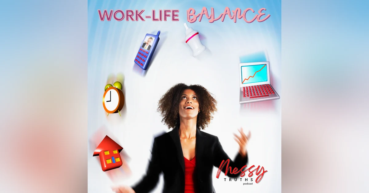 Work-Life Balance: Juggling Life’s Chaos