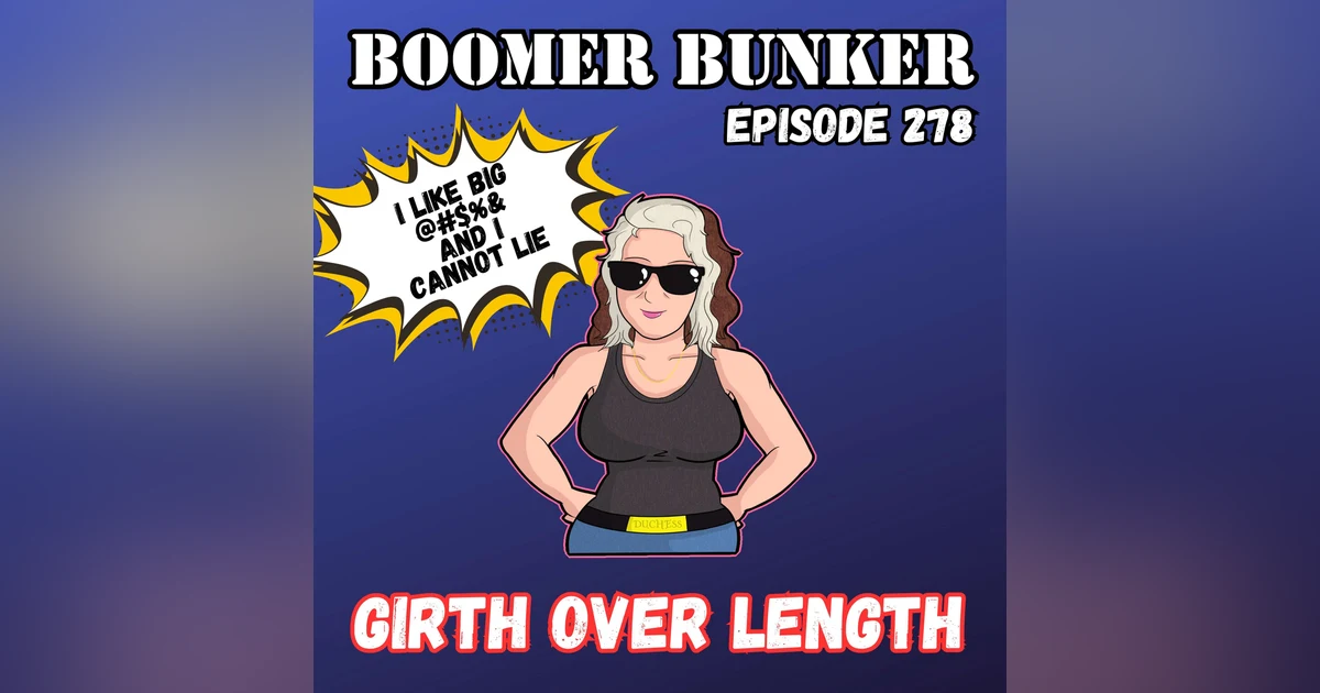 Girth over Length | Episode 278