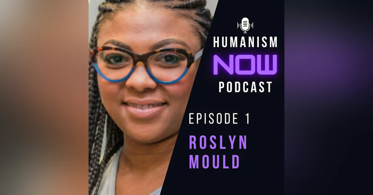 1. Roslyn Mould, Humanists International & Why Humanism Now?