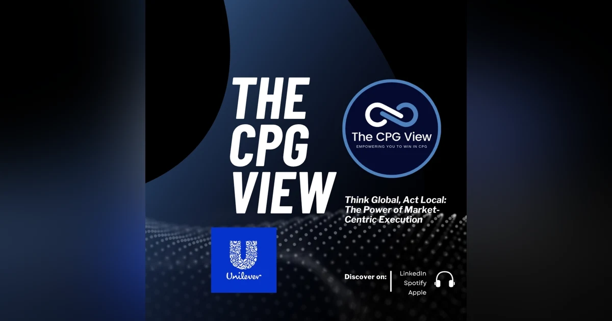 Think Global, Act Local: The Power of Market-Centric Execution (Melda Hamarat, Global Head of Digital Commerce Strategy  at Unilever)