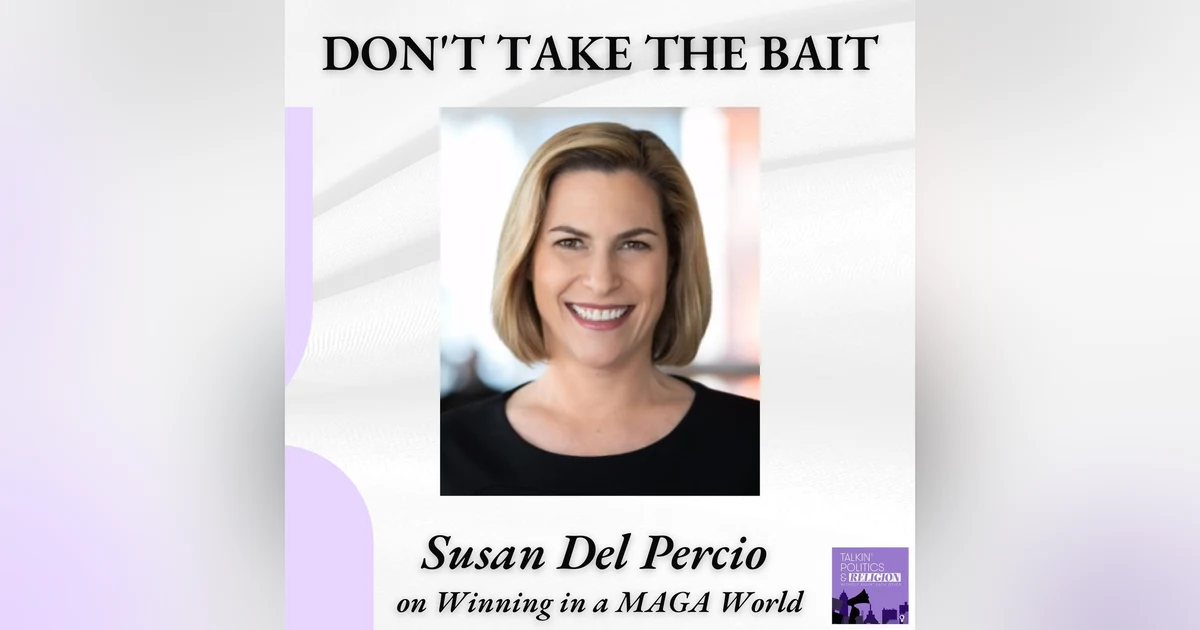 Susan Del Percio | Don't Take the Bait: Winning in a MAGA World