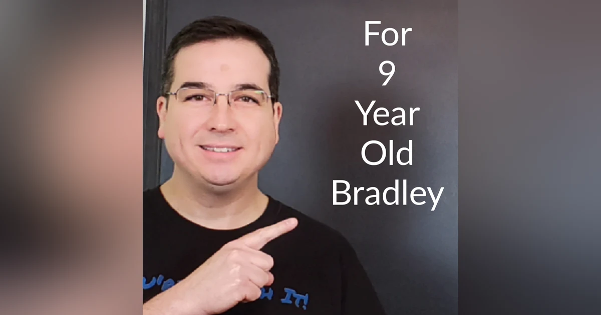 For 9 Year Old Bradley