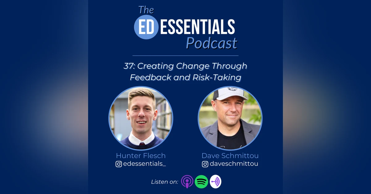 37. Creating Change Through Feedback and Risk-Taking (Dave Schmittou)