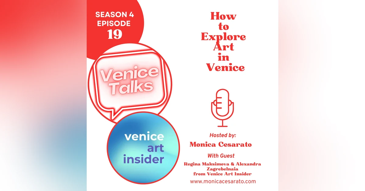 S4 Ep.19 - How to Explore Art in Venice with Venice Art In