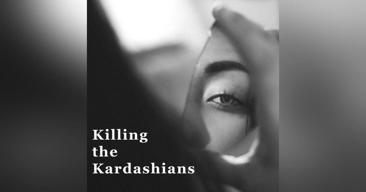 Killing the Kardashians