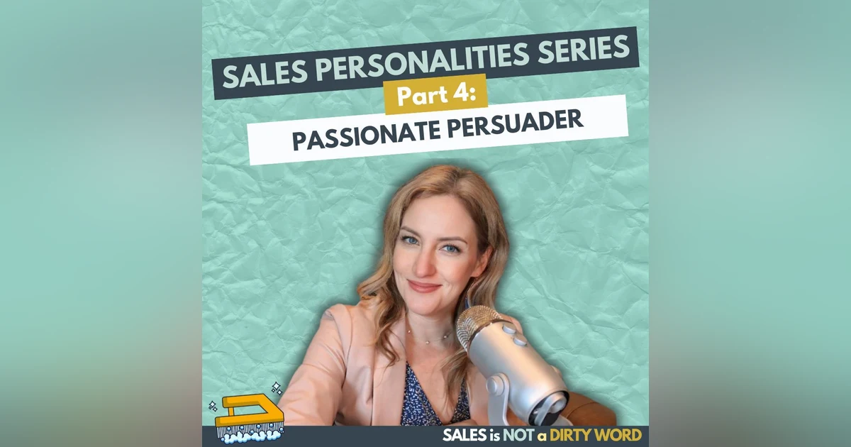 Sales Personalities Series Part 4: Passionate Persuader
