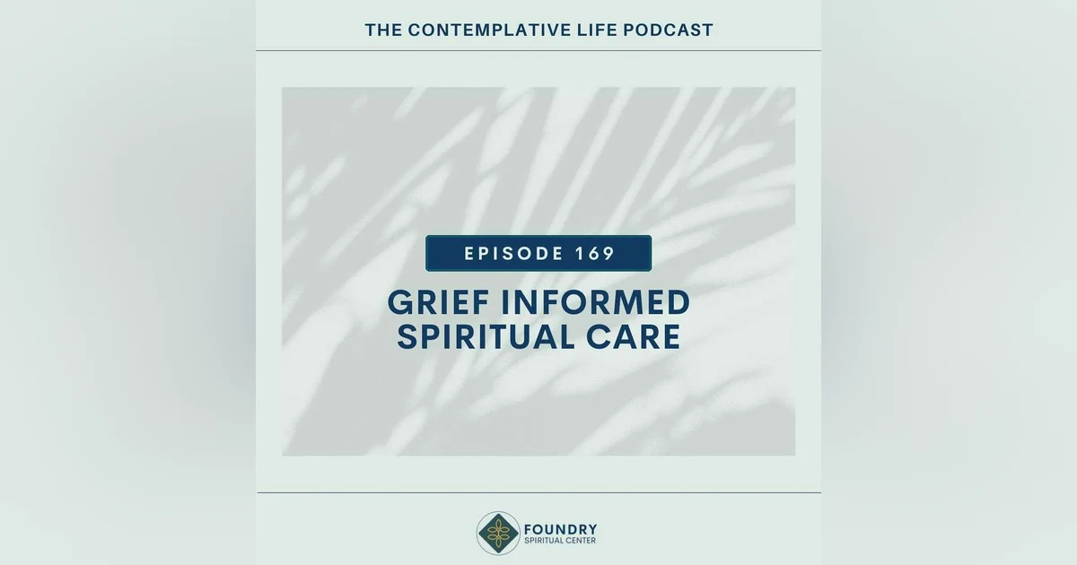 Ep 169 Grief Informed Spiritual Care