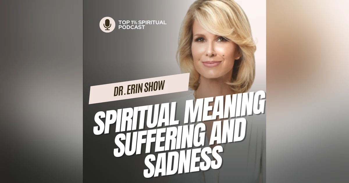 Spiritual Meaning of Suffering and Sadness