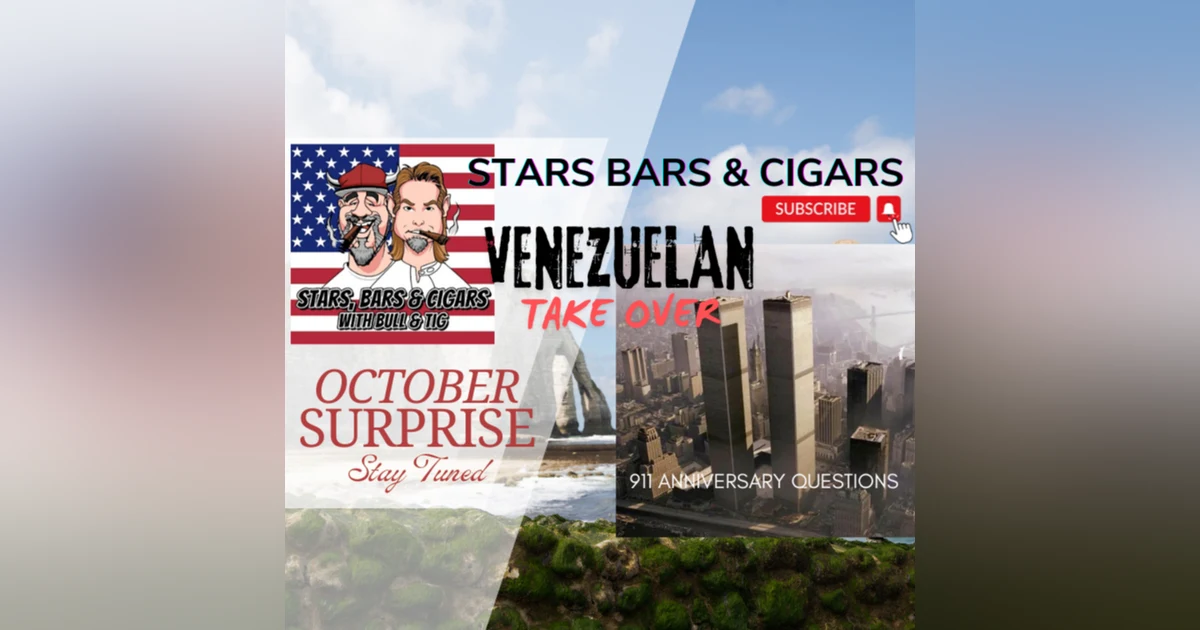 STARS BARS & CIGARS, #56, 911 ANNIVERSARY, VENEZUELAN TAKEOVER
