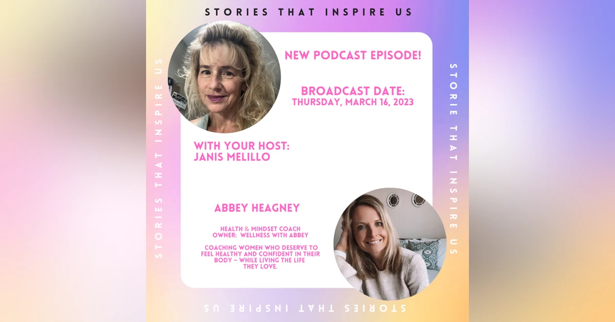 Stories That Inspire Us with Abbey Heagney - 03.16.23