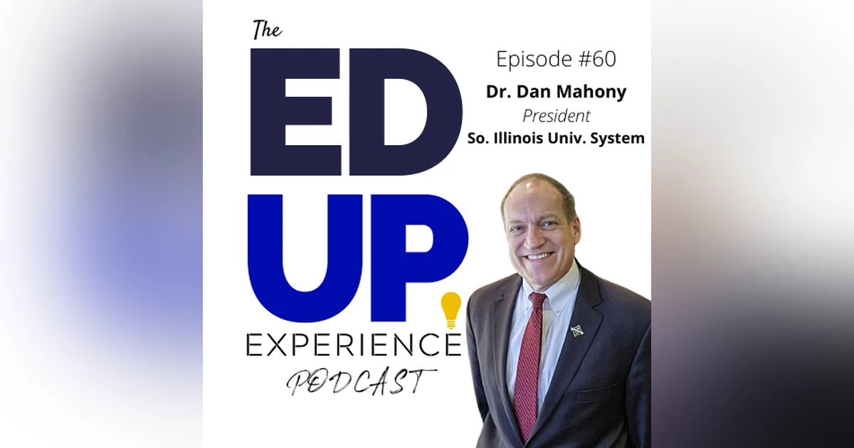 60: Higher Education CV19 Financial Impact and Change - with Dr. Dan Mahony, President, Southern Illinois University System