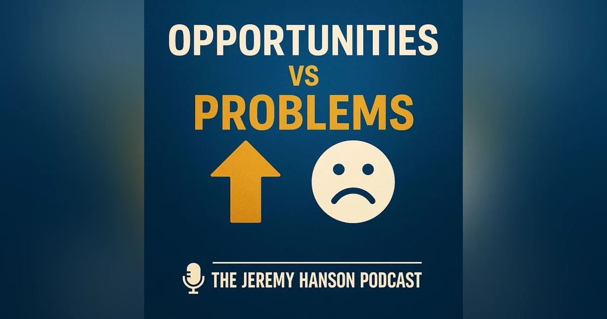 "Opportunities vs Problems: The Entrepreneur’s Secret Weapon"