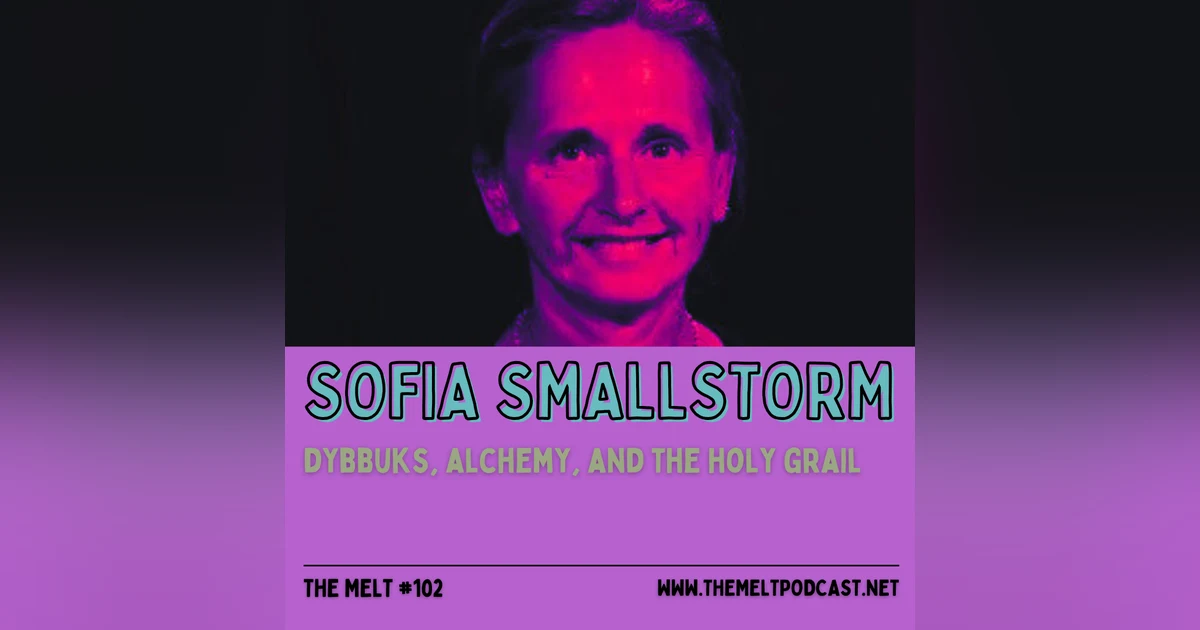 Sofia Smallstorm | Dybbuks, Alchemy, and the Holy Grail