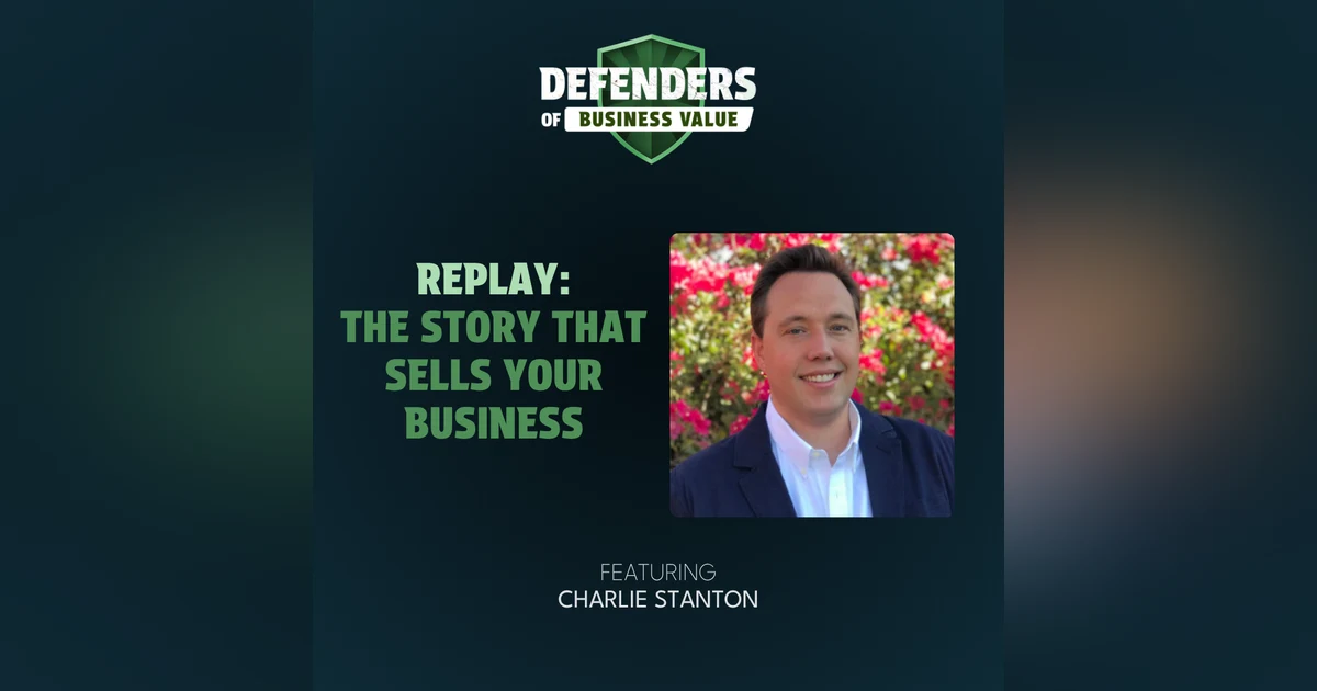 REPLAY: The Story That Sells Your Business with Charlie Stanton
