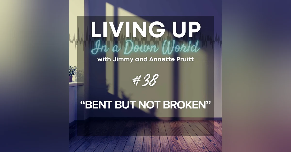 "Bent But Not Broken"