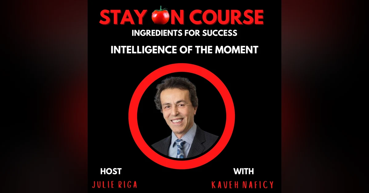Intelligence of the Moment with Kaveh Naficy