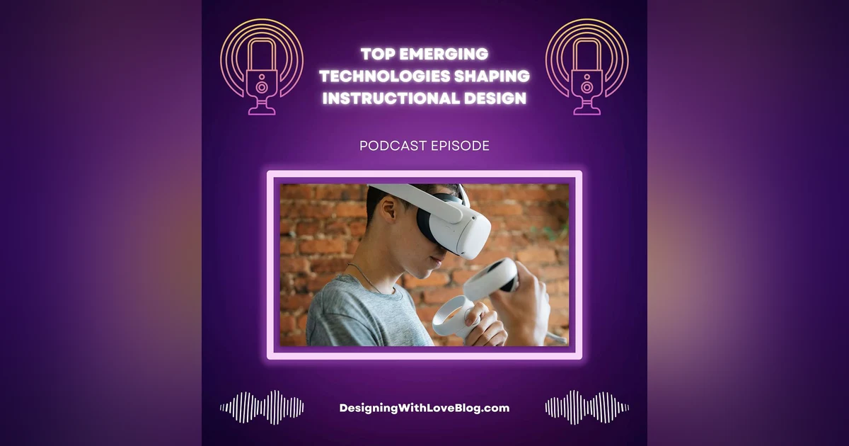 Top Emerging Technologies Shaping Instructional Design
