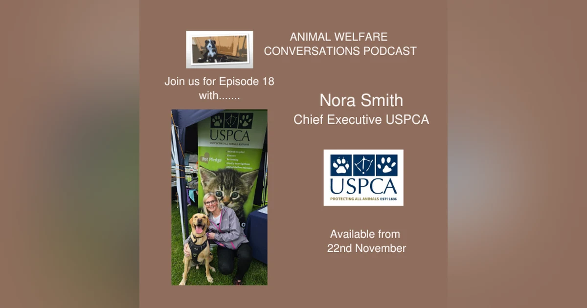 Episode 18: Nora Smith and the work of the USPCA