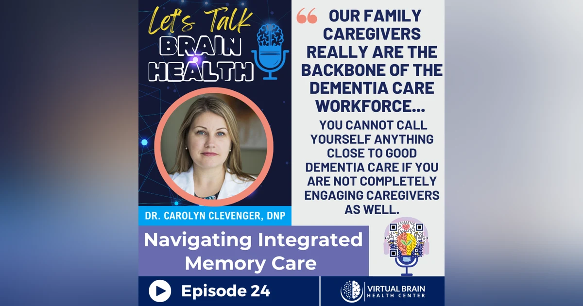 Navigating Integrated Memory Care with Dr. Carolyn Clevenger, DNP