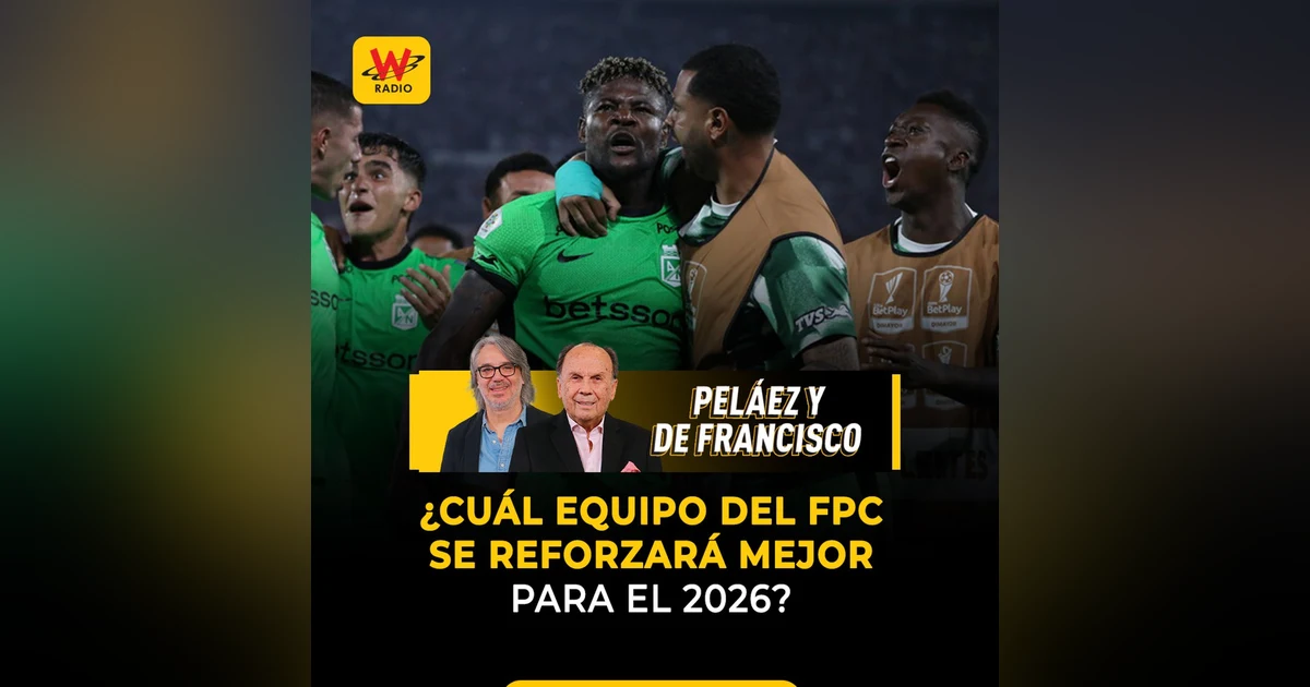 ¿Cuál equipo del FPC se reforzará mejor para el 2026?