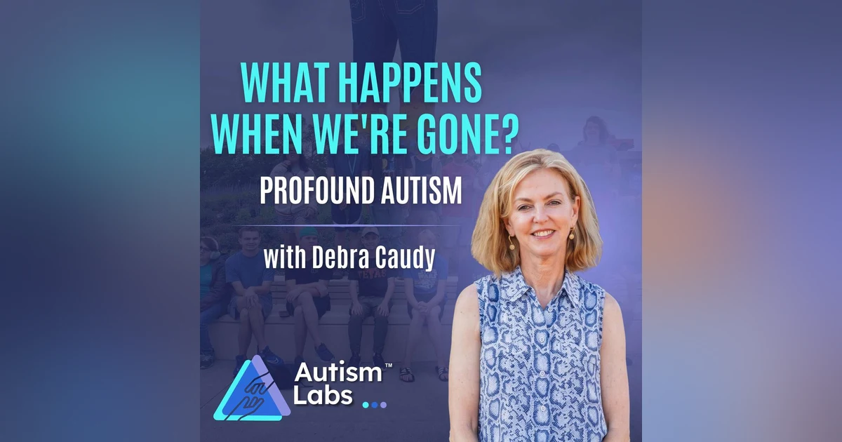 A Future for Adults With Profound Autism: Inside 29 Acres with Debra Caudy