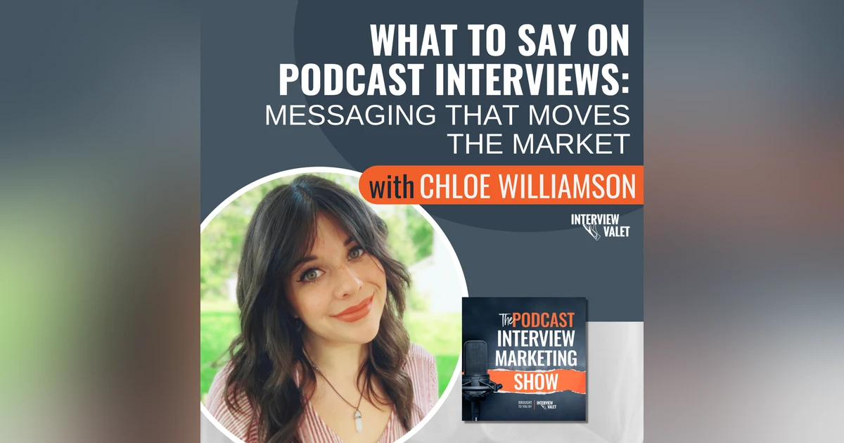 What To Say On Podcasts: Messaging that Moves the Market