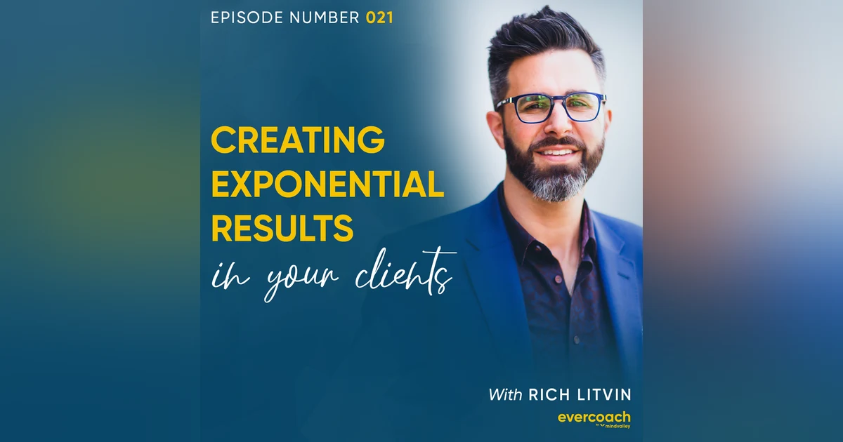 21. How To Become A Master Coach with Rich Litvin