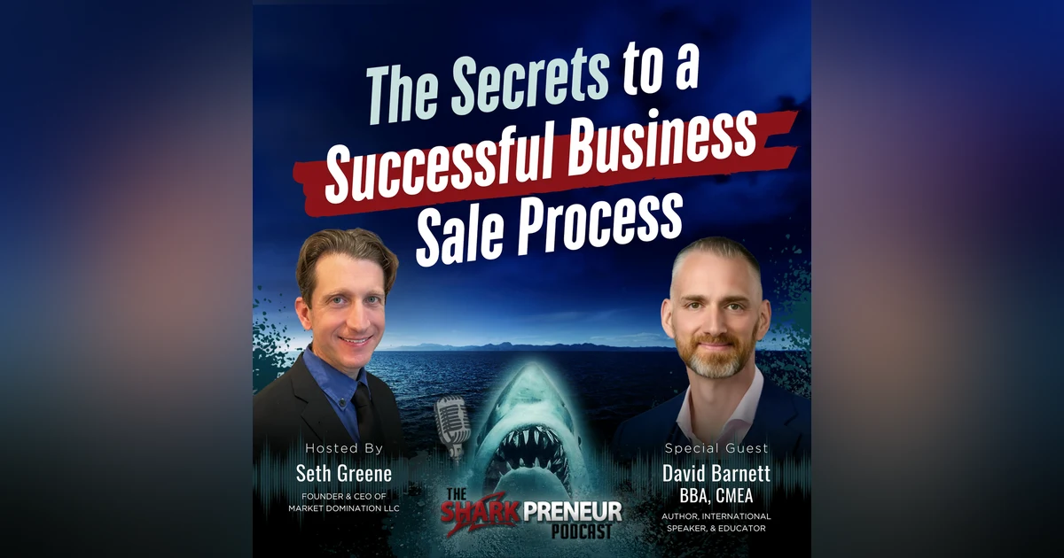 Episode 1154: The Secrets to a Successful Business Sale Process with David Barnett