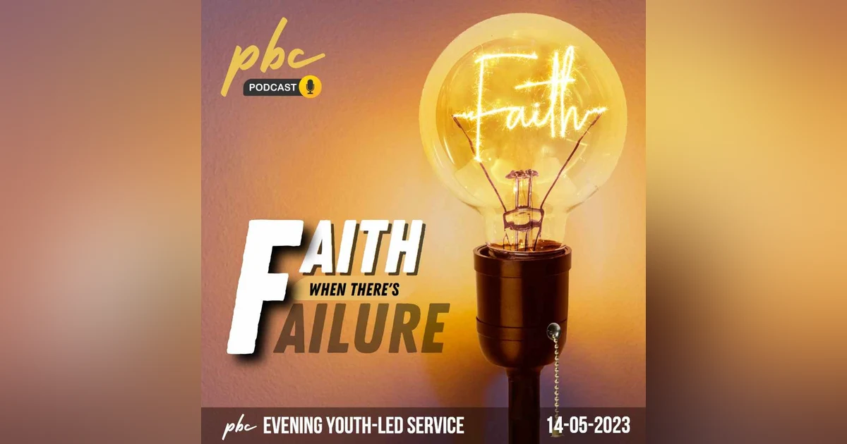 Youth-Led Service: Faith When There’s Failure