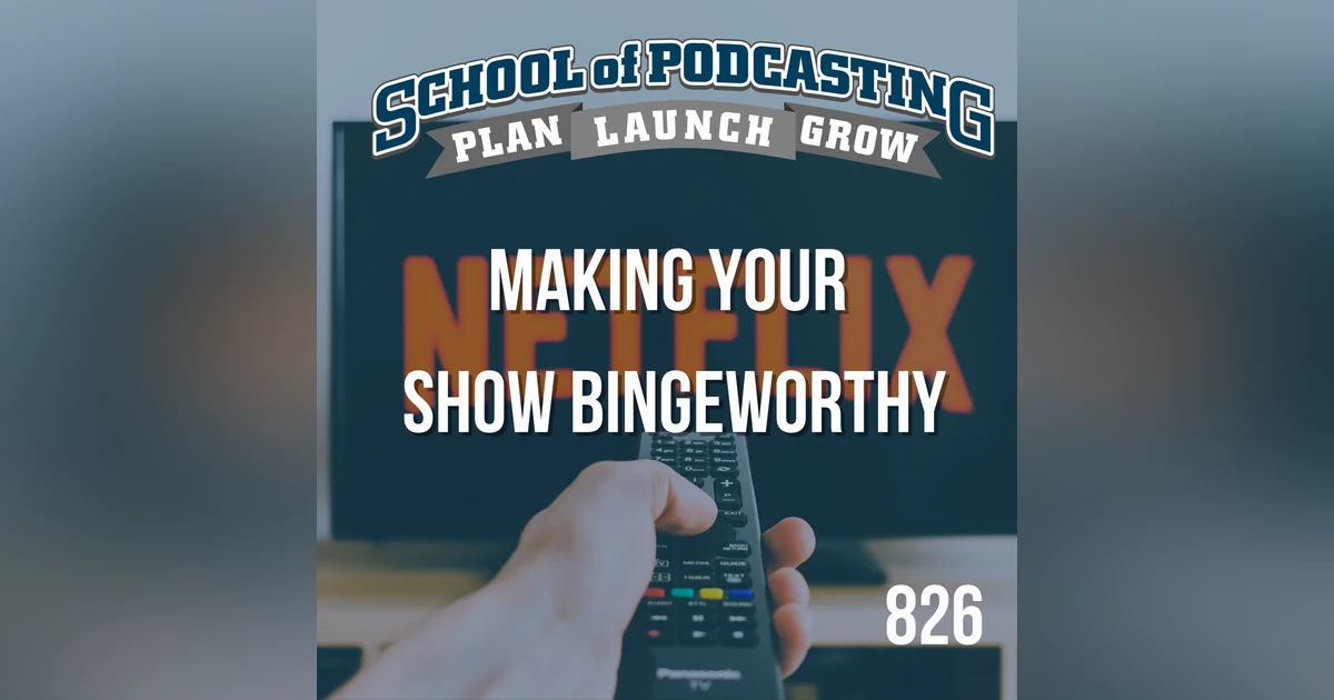 9 Tips to Make Your Podcast Binge Worthy